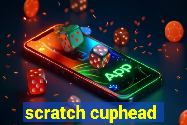 scratch cuphead